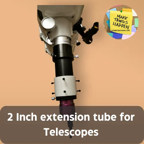 Ống mở rộng 2 inch cho kính viễn vọng