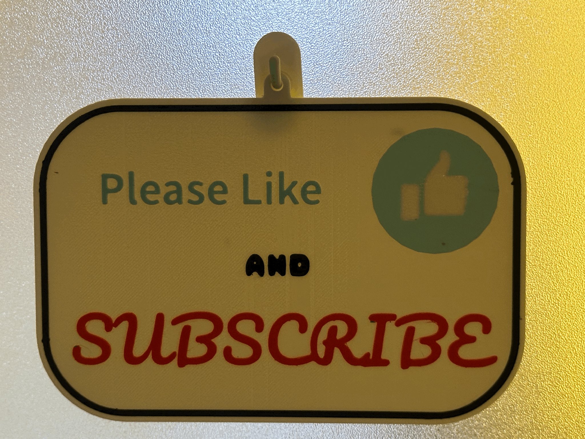 3D-Printed Sign: "Please Like and Subscribe" with Adhesive Hook