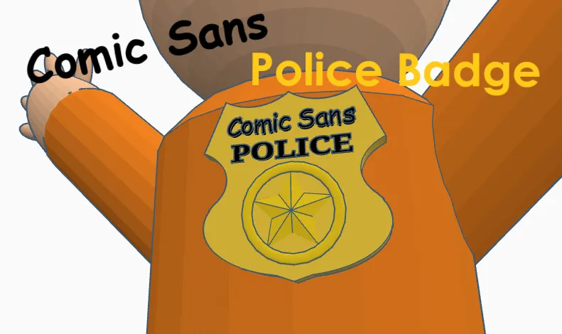 Comic Sans Police Badge