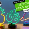 Cách làm Đèn Neon Mini để bàn - In 3D, Dùng Pin hoặc USB & Có thể điều chỉnh độ sáng! - Thumbnail 1