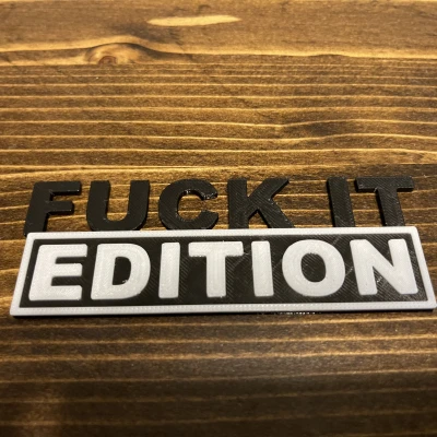 HUY HIỆU "F*CK IT EDITION" - KHÔNG CẦN SUPPORT