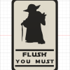 Flush You Must – Bảng Treo Toilet Hài Hước (Phong Cách Yoda) - Thumbnail 2